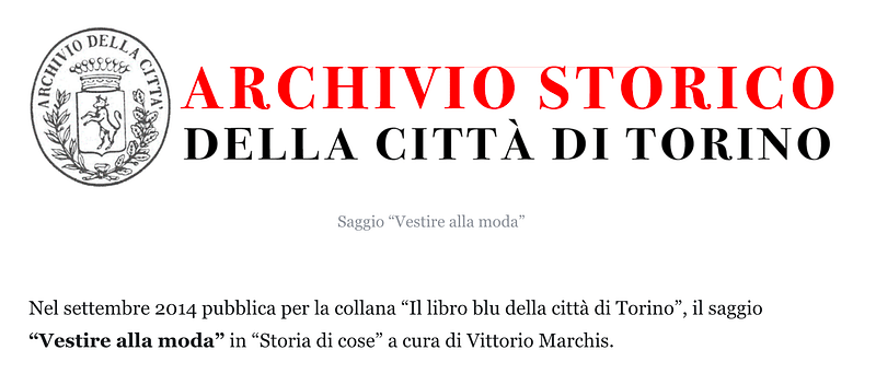 Nel settembre 2014 pubblica per la collana “Il libro blu della città di Torino”, il saggio “Vestire alla moda” in “Storia di cose” a cura di Vittorio Marchis.